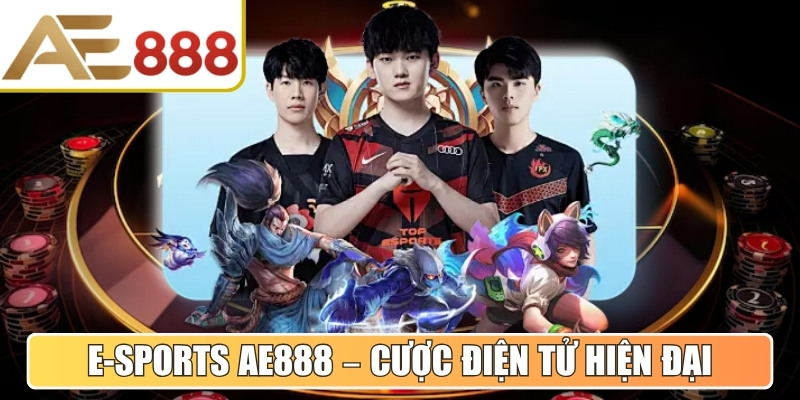 E-sports AE888 – Cược điện tử hiện đại