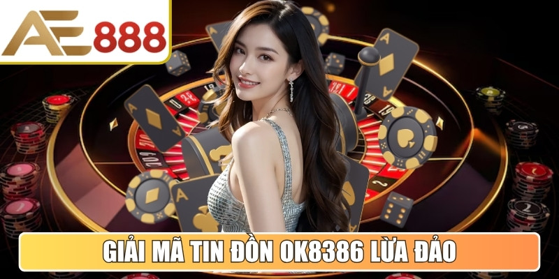 Giải mã về tin đồn AE888 lừa đảo thành viên